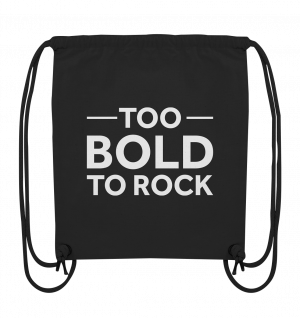 to BOLD to rock - Organic Gym-Bag