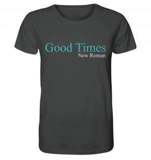 good TIMES NEW ROMAN - Organic Shirt