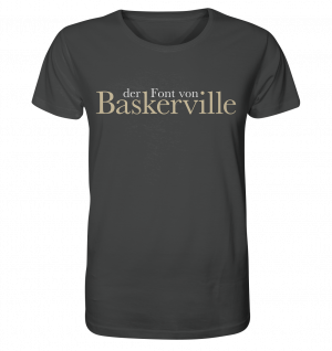 der font von BASKERVILLE - Organic Shirt