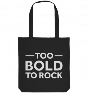 to BOLD to rock - Organic Tote-Bag